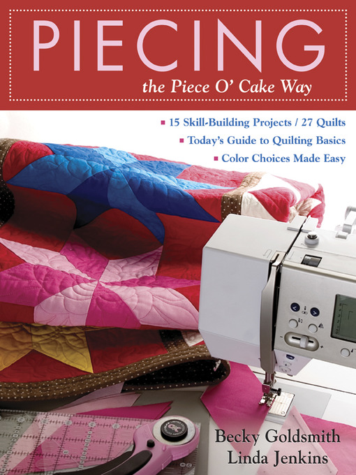 Piecing the Piece O' Cake Way (eBook): 15 Skill-Building Projects / 27 Quilts - Today's Guide to Quilting Basics